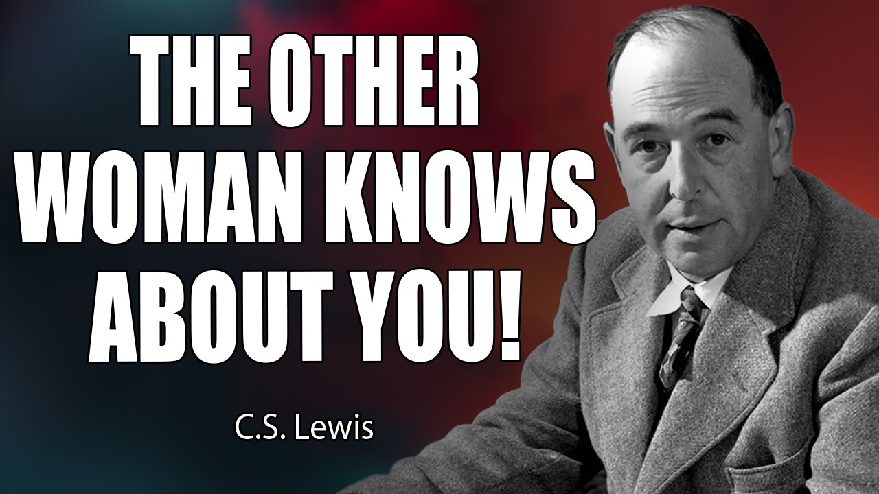This man loves you so much but he has another woman who… | C.S. Lewis 2026