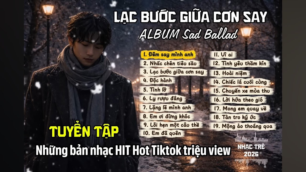 Nghe Để Thấy Mình Trong Đó | Tuyển Tập Nhạc Tâm Trạng 2026 | Album Lạc bước giữa cơn say