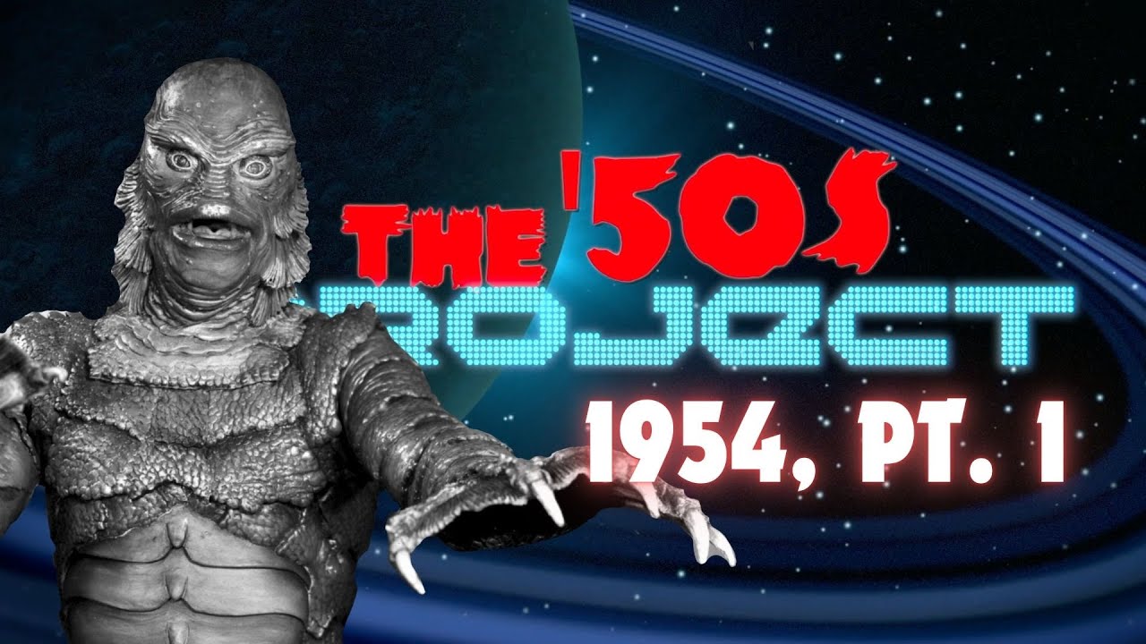 The '50s Project: Watching EVERY 1950s Sci-Fi and Horror Film - 1954, pt. 1