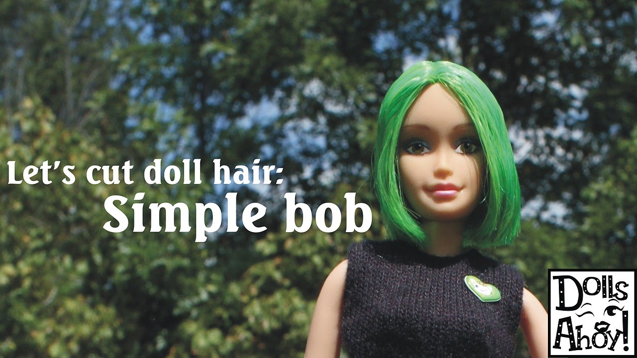 My Eighth Doll Video--Let's cut doll hair: Simple bob