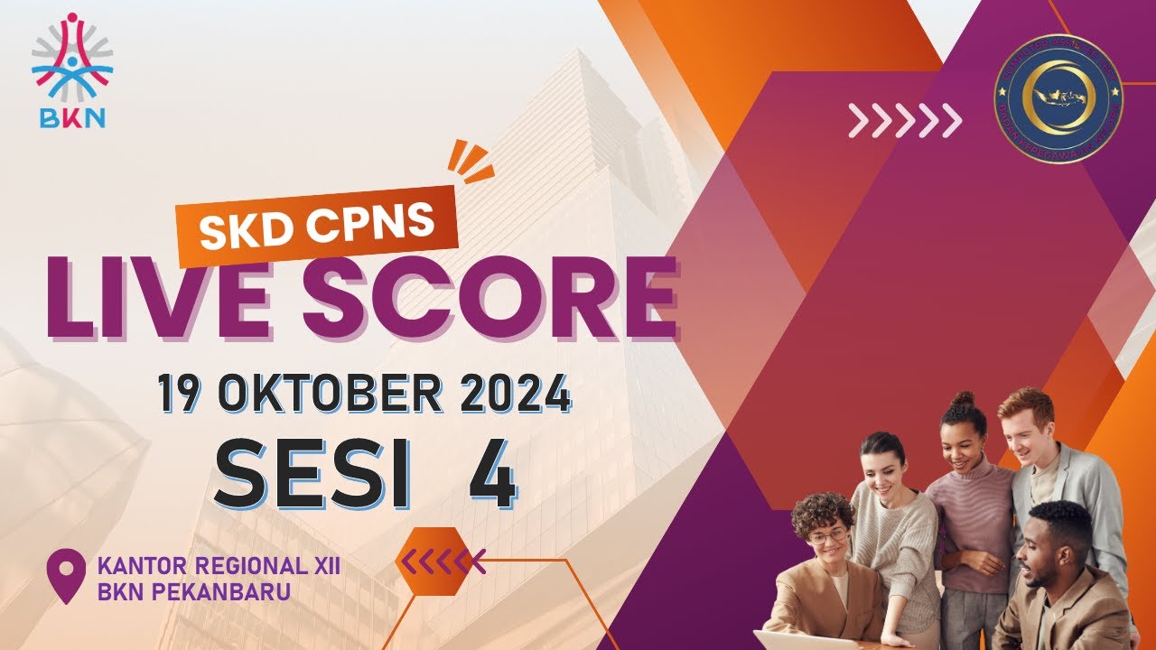 LIVE SCORE SKD CPNS TAHUN 2024 TITIK LOKASI KANTOR REGIONAL XII BKN (19 OKTOBER 2024 | SESI 4)