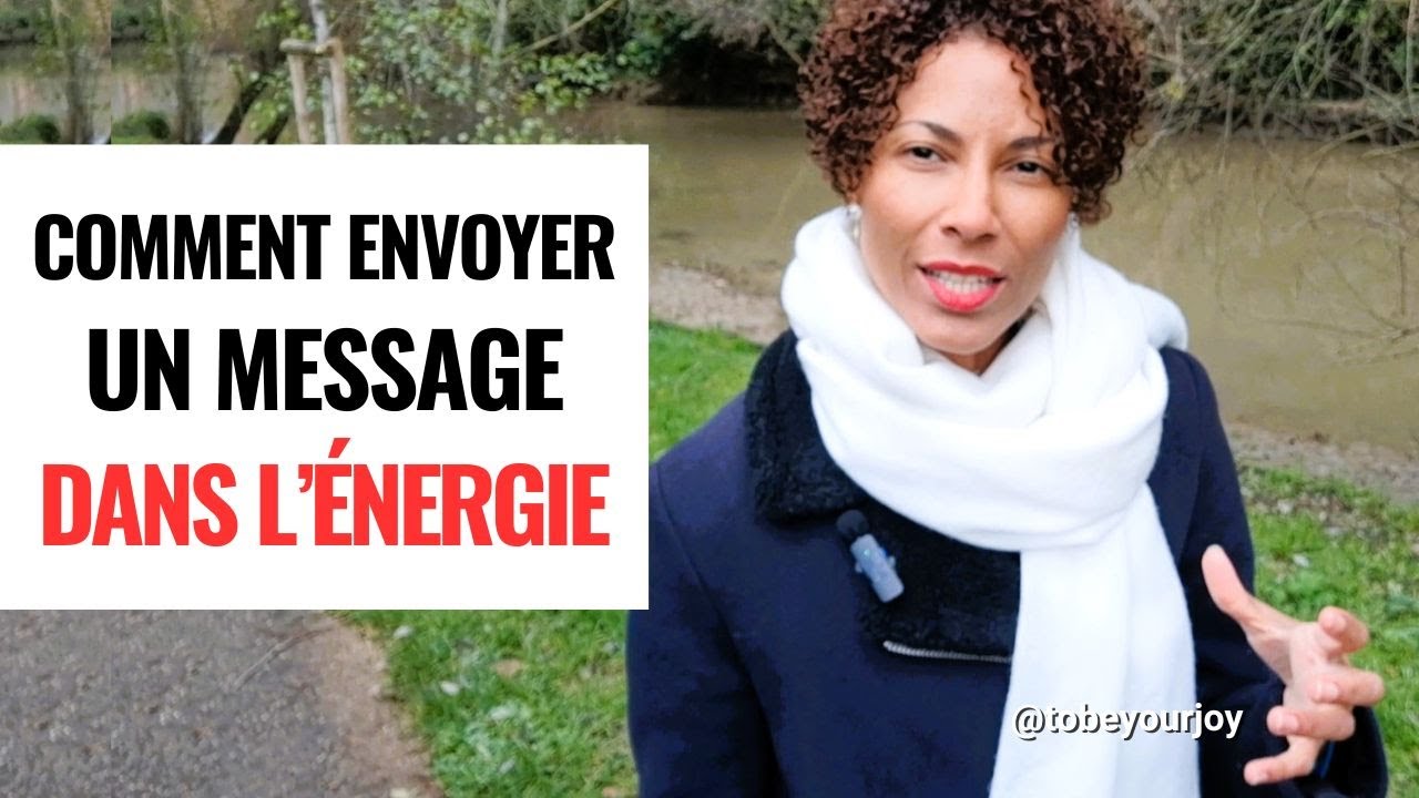 Communiquer dans le subtil  | Comment transmettre un message dans l'énergie