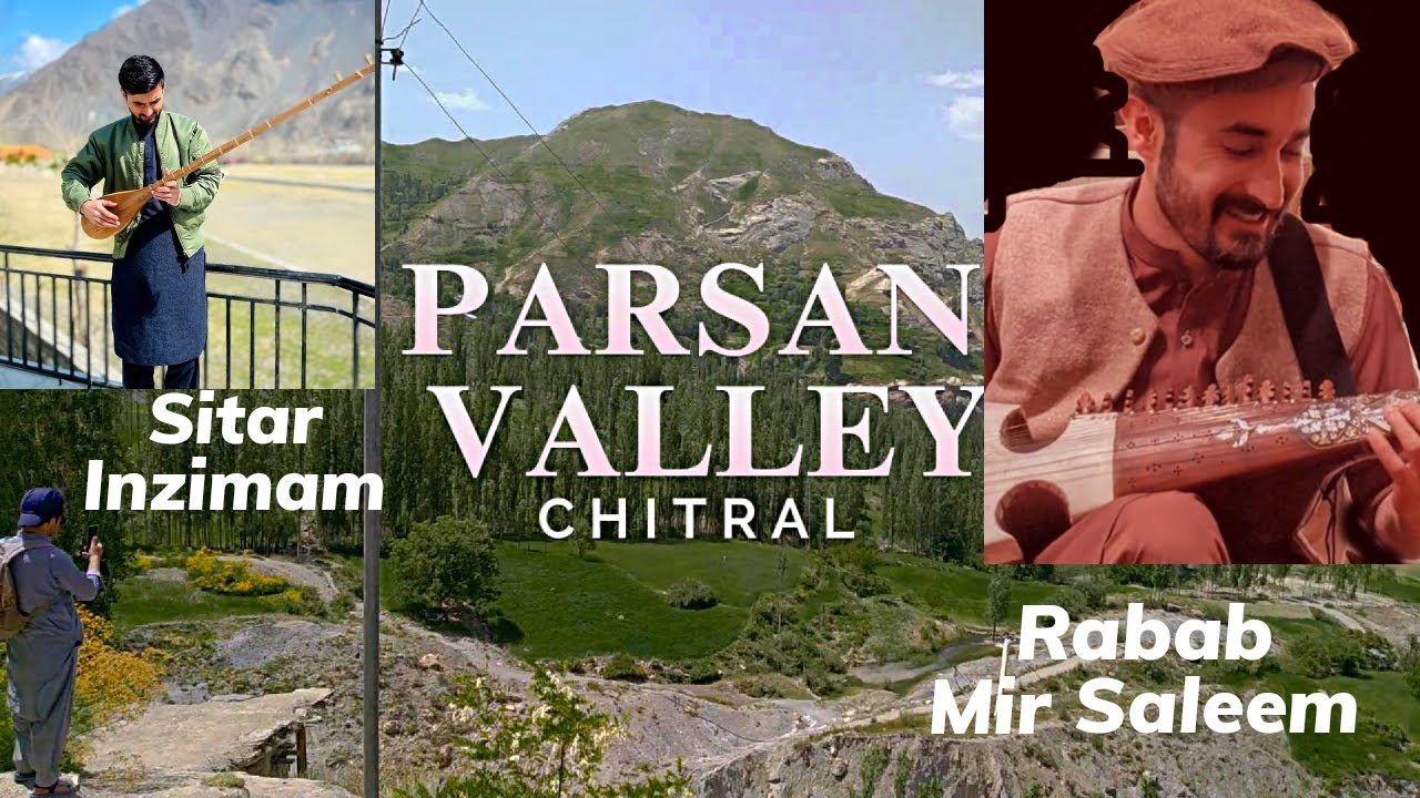 Parsan valley Chitral | rabab mir saleem | old khowar songs | garamchashma | tourism in chitral |