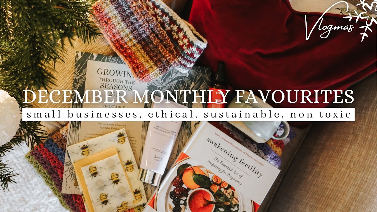 Ethical + Alternative DECEMBER Monthly Favourites | pregnancy prep, small business, non toxic