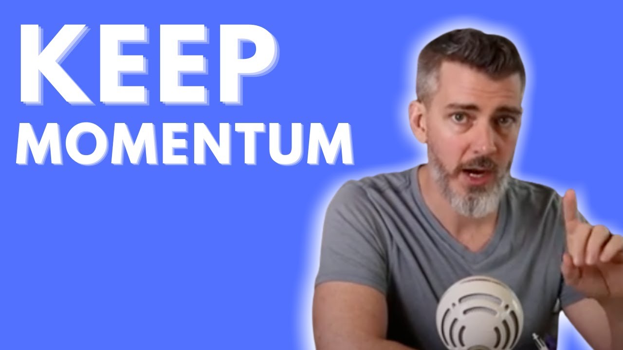 How To Get Momentum & Keep MOMENTUM (The hard part)