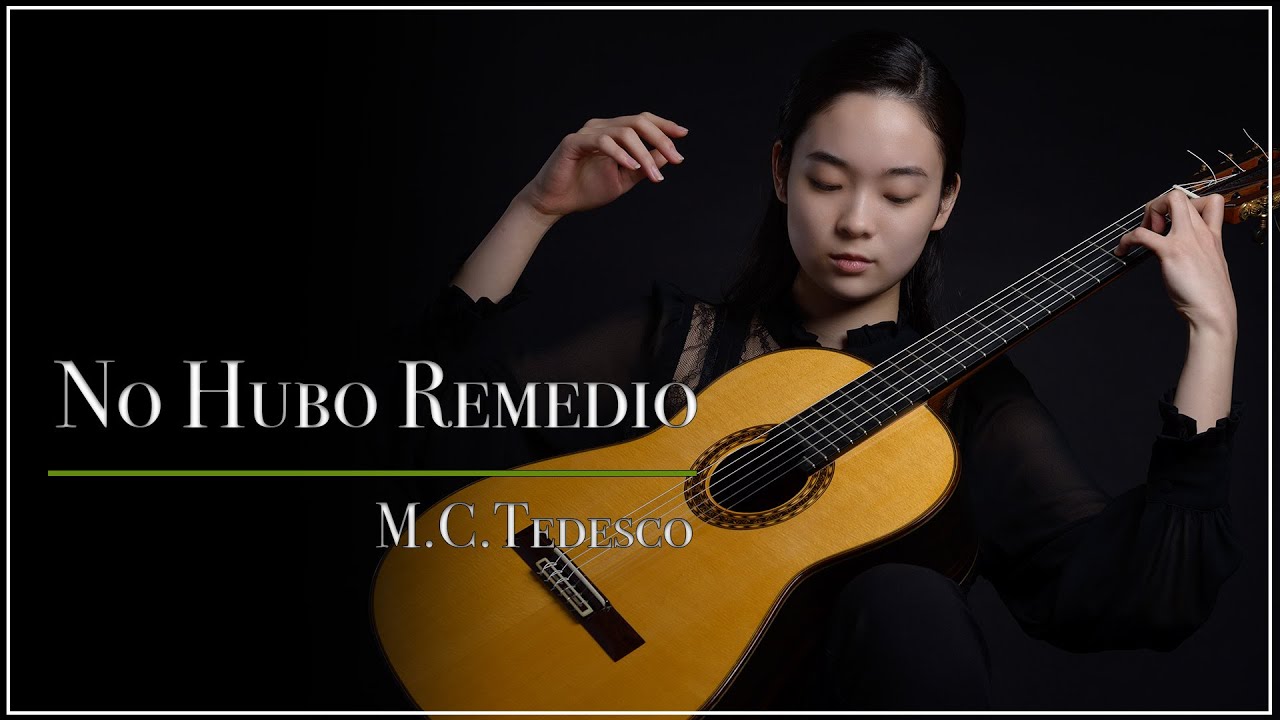 No Hubo Remedio 仕方なかった/M.C.テデスコ　｜　山本采和　〜第40回スペインギター音楽コンクール優勝記念〜