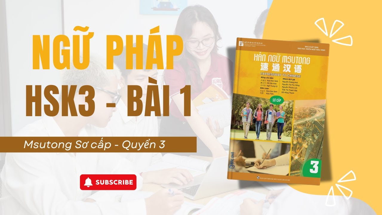 NGỮ PHÁP HSK3| BÀI 1
