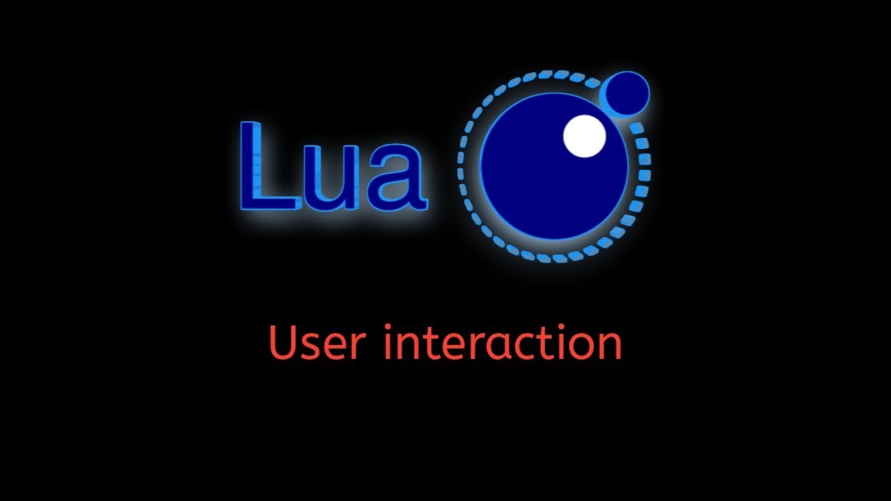#11 Lua Tutorial: Understanding User Interaction with Input/Output Basics