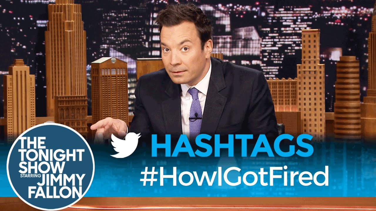Hashtags: #HowIGotFired