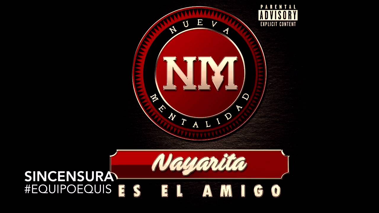 Nayarita Es El Amigo - Nueva Mentalidad (2016)