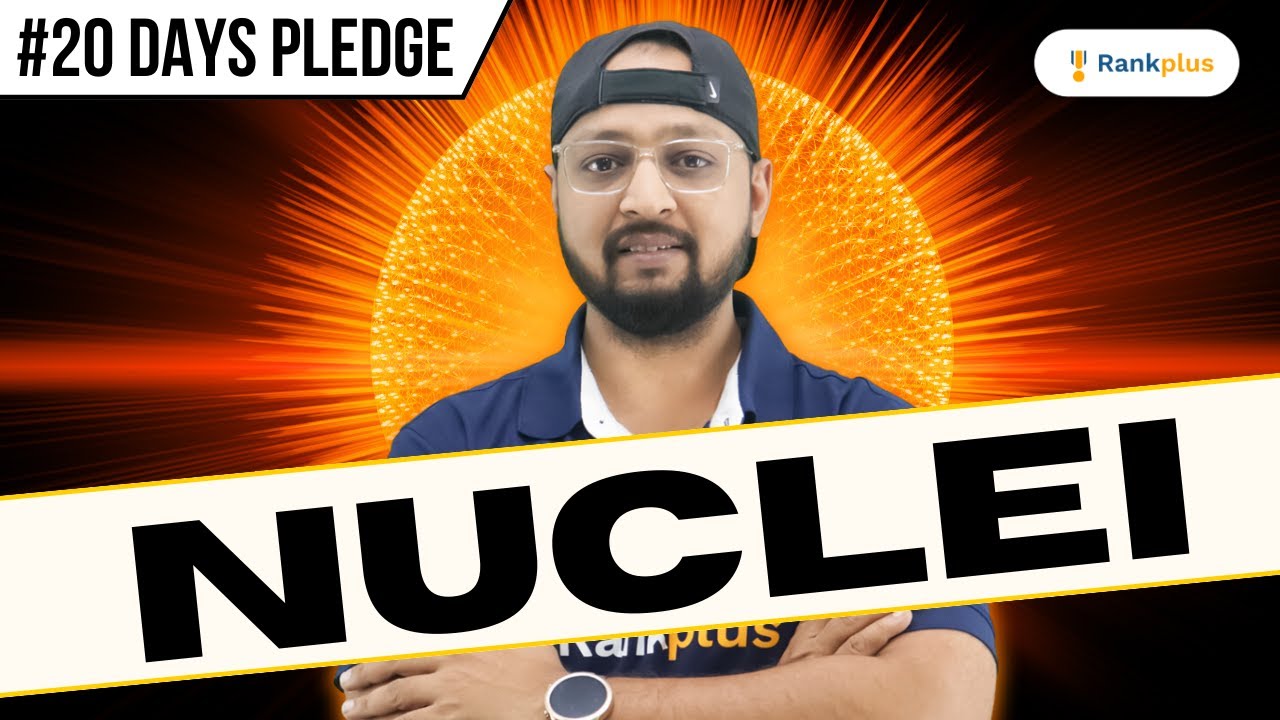 Nuclei | Physics 20 Days Pledge| CBSE Class 12 NCERT | Arpit Sir Rankplus