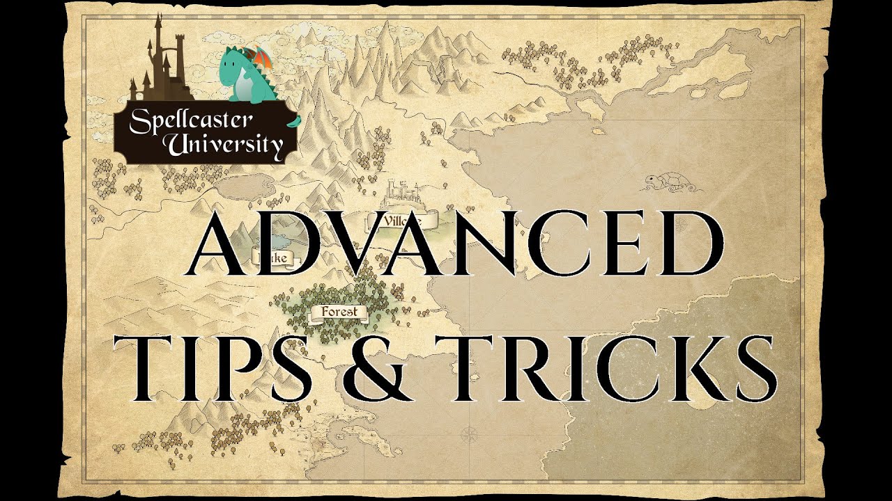 ADVANCED TIPS & TRICKS SPELLCASTER UNIVERSITY Tutorial Guide