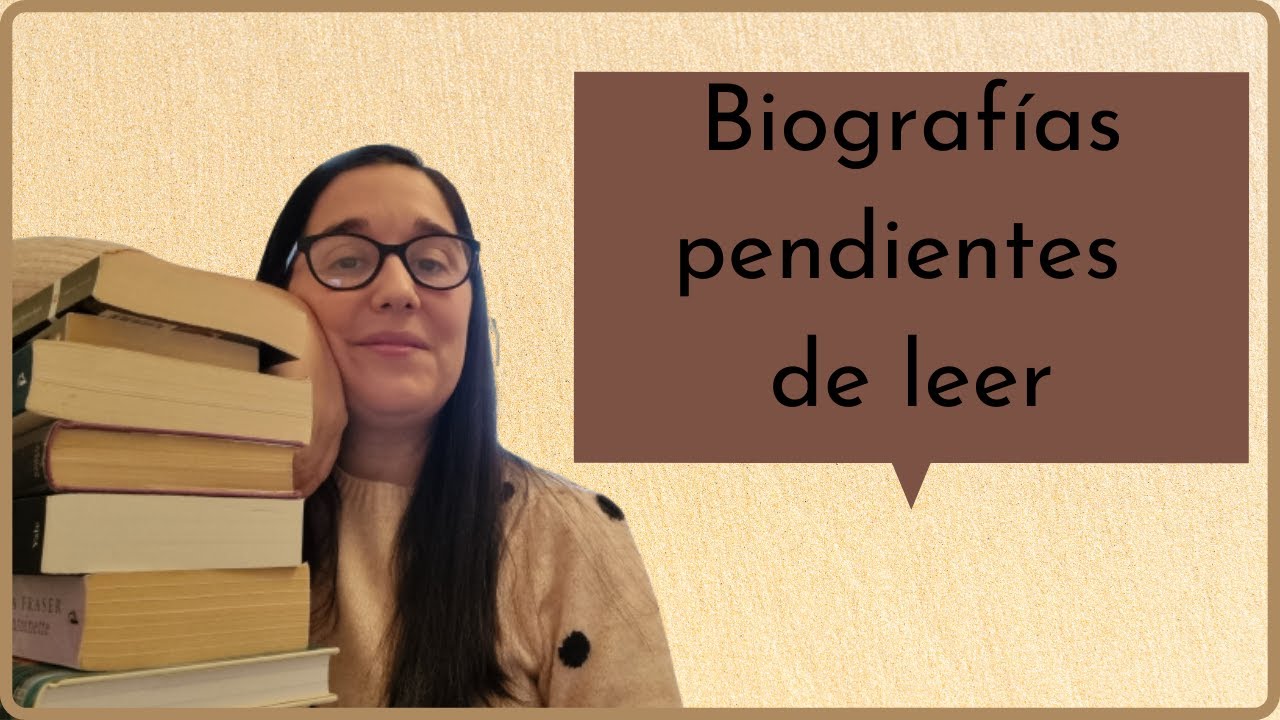 Acabo de Leer...|| Biografías pendientes de leer