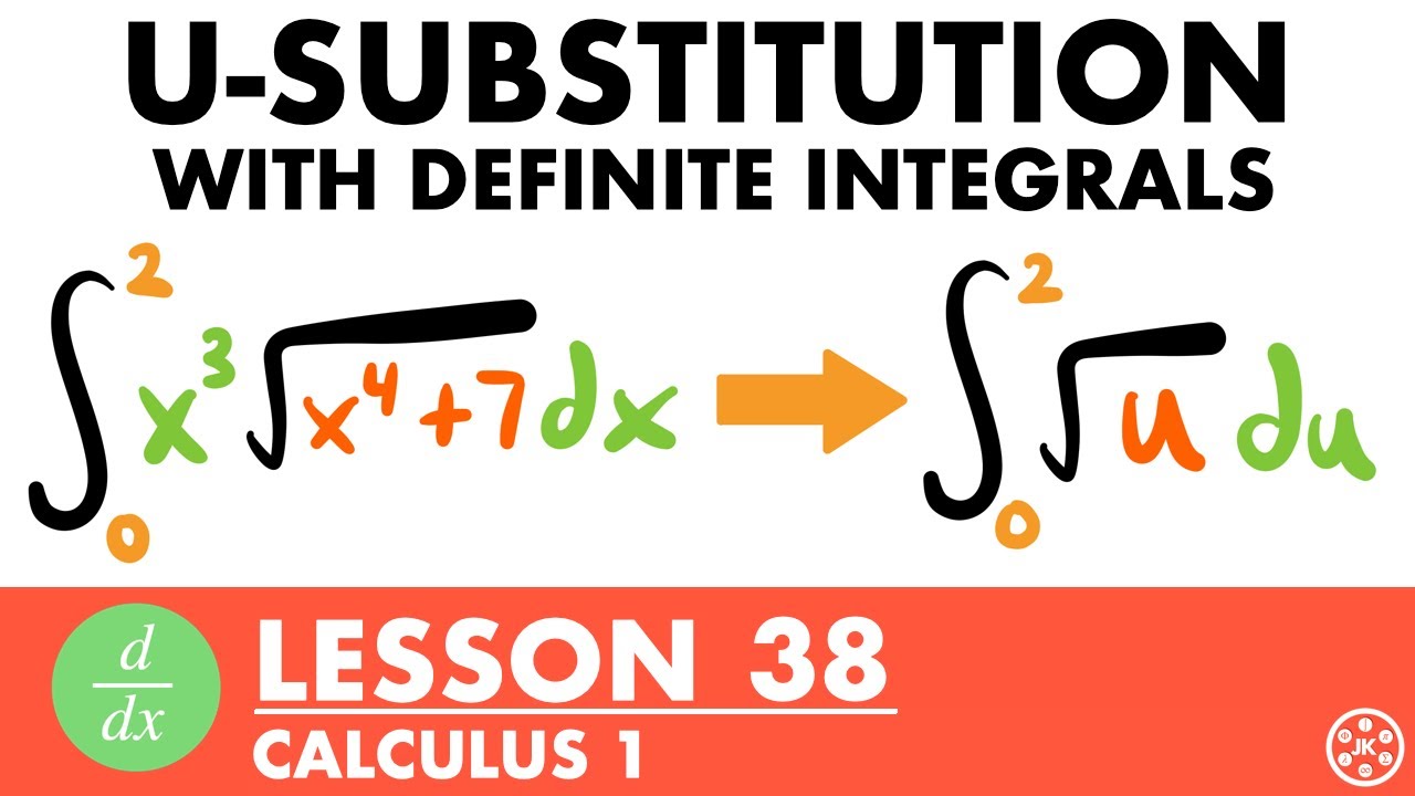 U-Substitution With Definite Integrals | Calculus Lesson 38 - JK Math