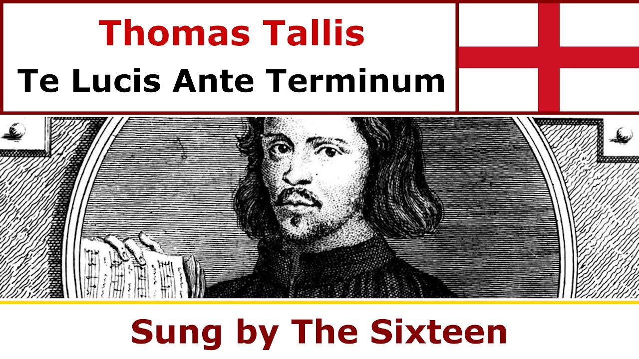 Thomas Tallis - Te Lucis Ante Terminum