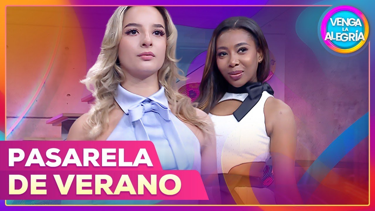 Ponte Bonita💅| Pasarela de verano, ¡luce espectacular!💃 | 09.06.25 | Venga la Alegría
