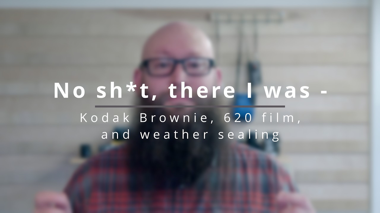 No sh*t, there I was | Kodak Brownie, 620 film, and weather sealing