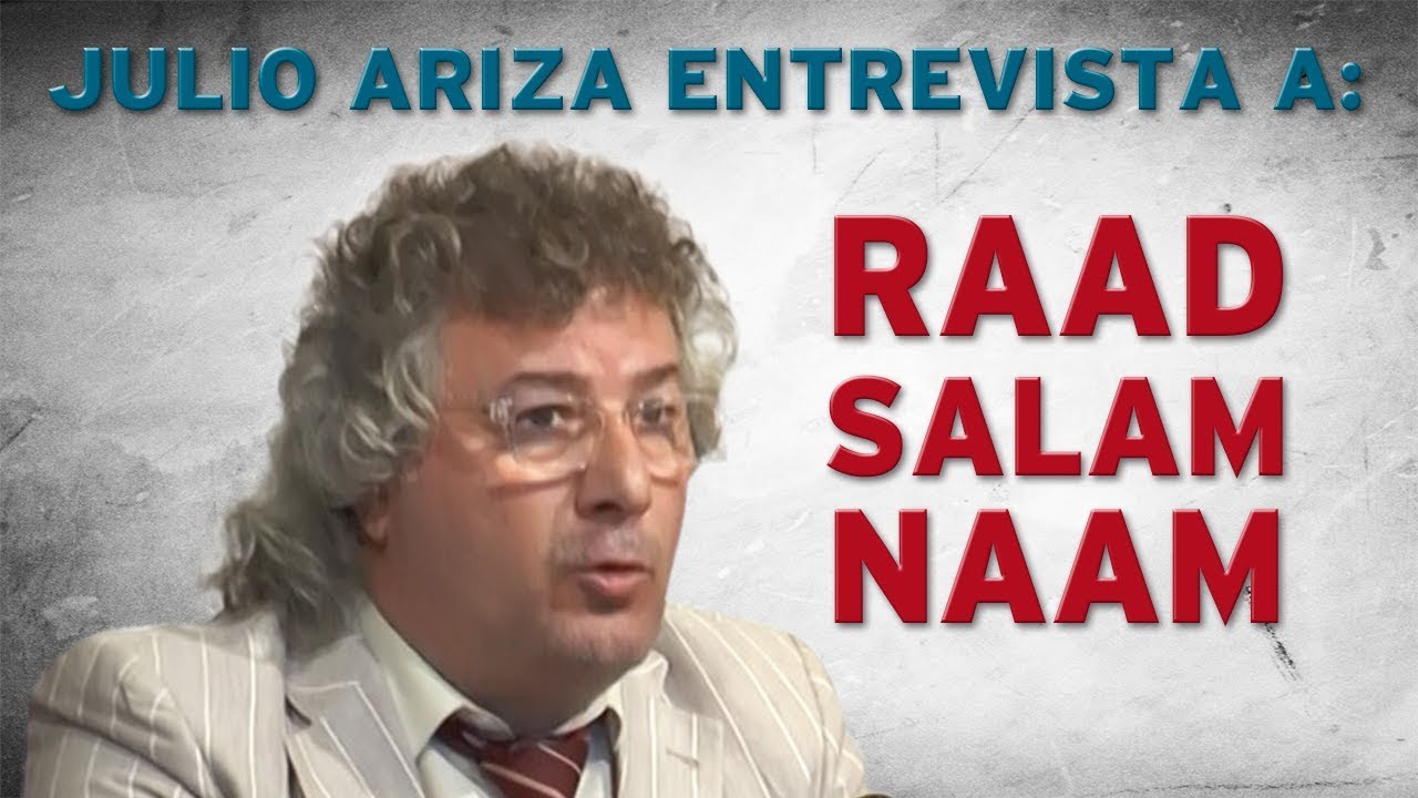 Julio Ariza entrevista a Raad Salam Naam
