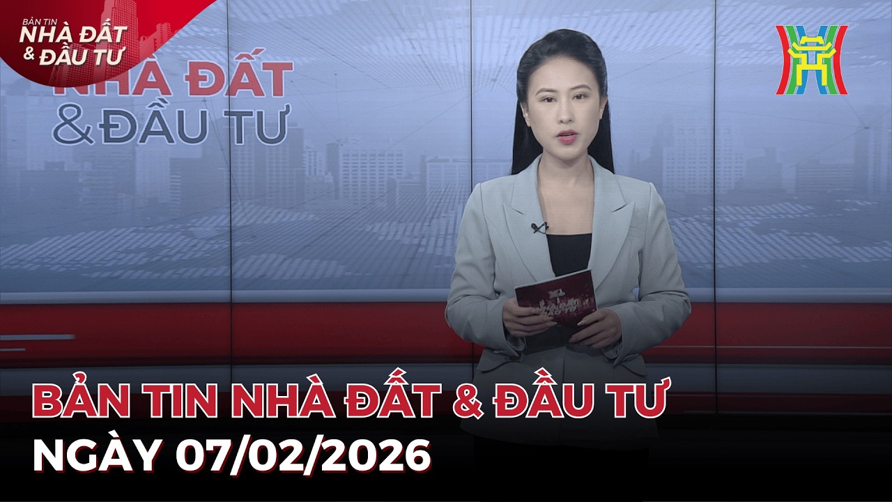 Bản tin Nhà đất ngày 07/02/2026: Hà Nội quyết liệt xử lý dứt điểm tình trạng nhà siêu mỏng, siêu méo