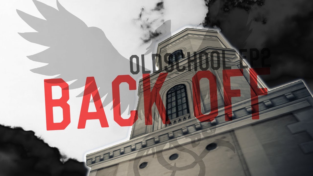 OldSchool ep2 | Back OFF by Fr0st