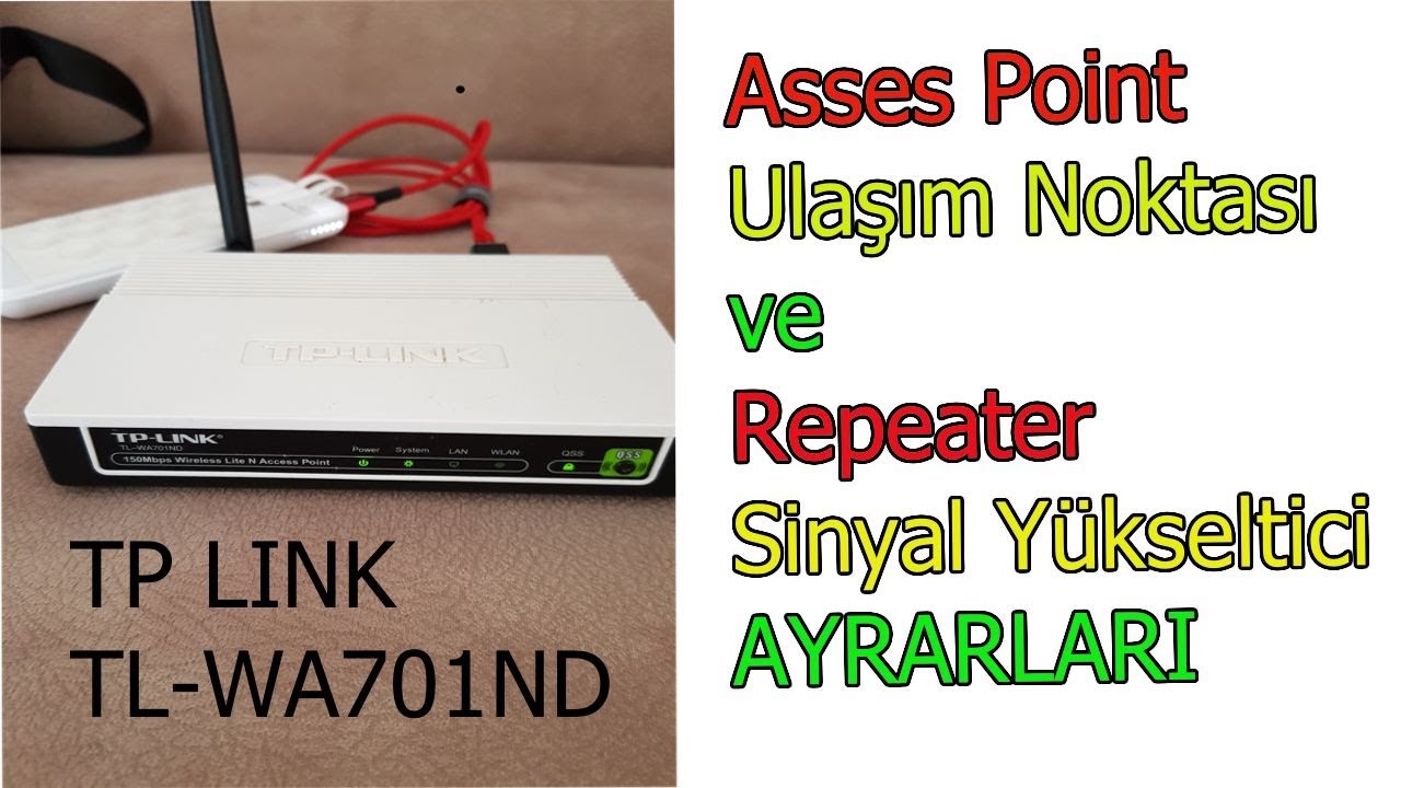 Modem Ayarı (Acces point ve Repeater) - TP-LINK TL-WA701ND - Sinyal Genişletici,Dağıtım Noktası Ayar