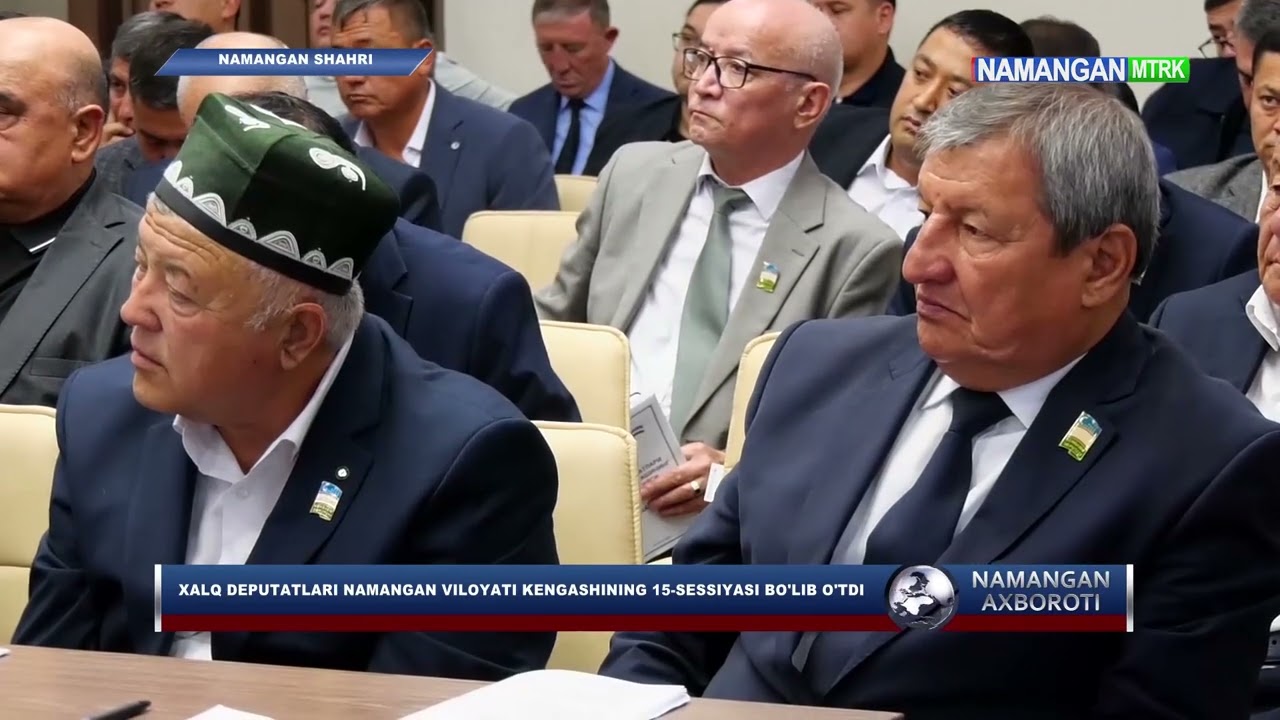 XALQ DEPUTATLARI NAMANGAN VILOYATI KENGASHINING 15-SESSIYASI