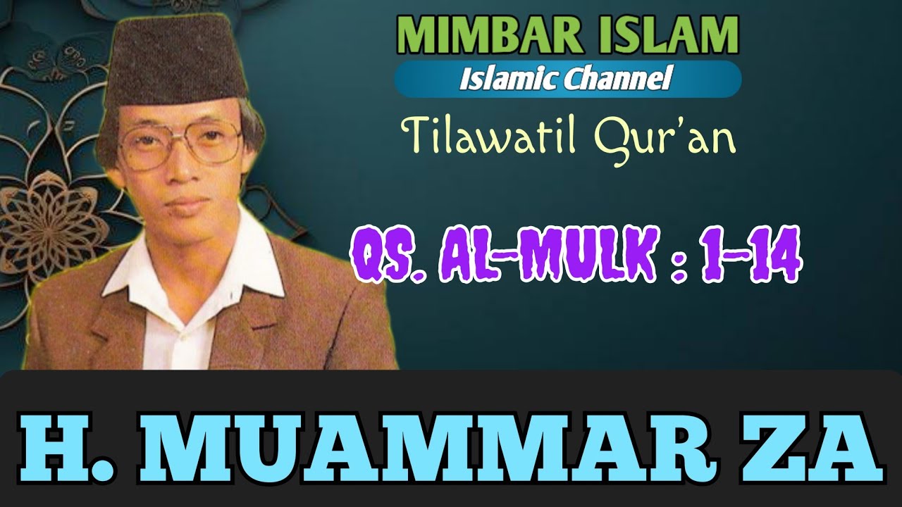 H. Muammar ZA - QS. Al-Mulk : 1-14