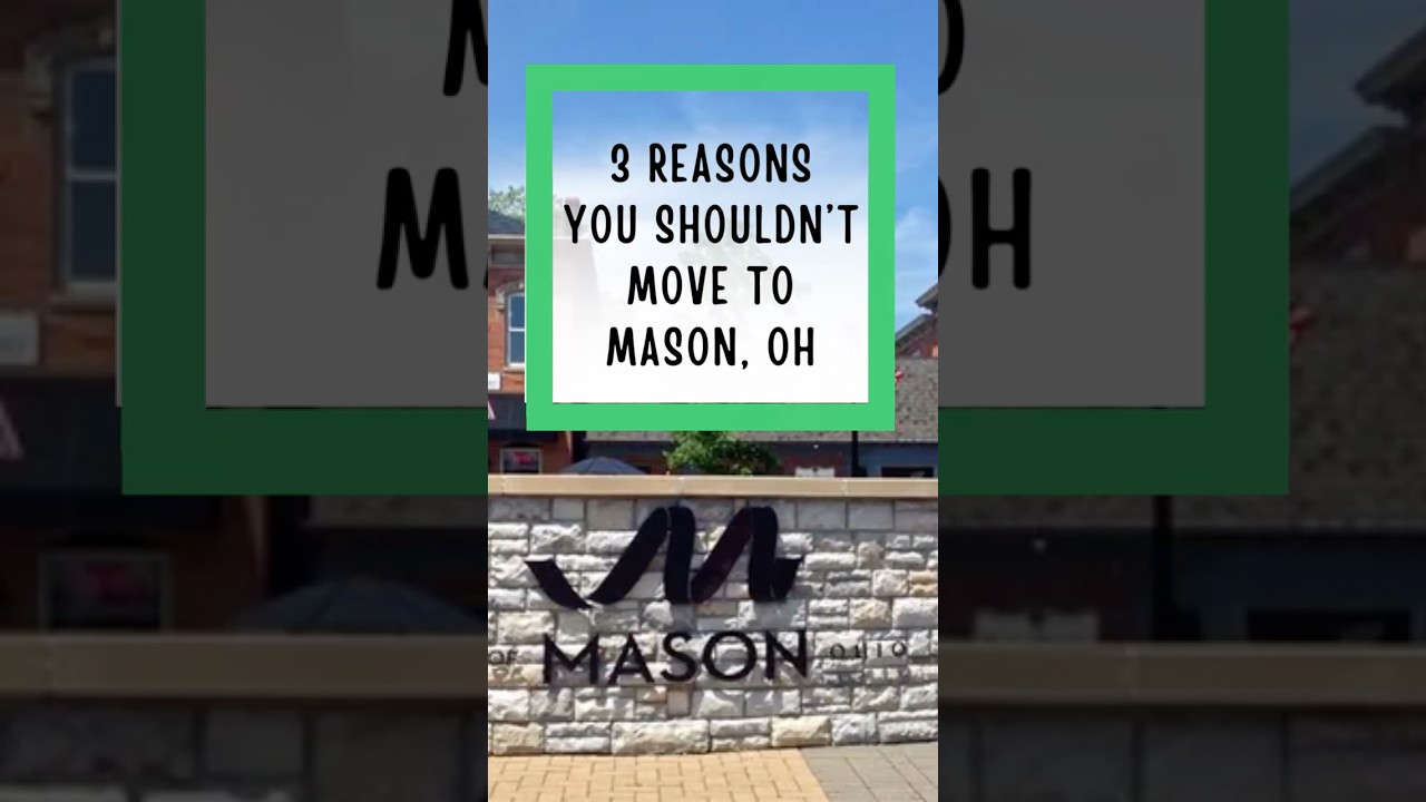 Three reasons you should not move to Mason Ohio! #realestate #realtoradvice #masonohio #masonrealtor