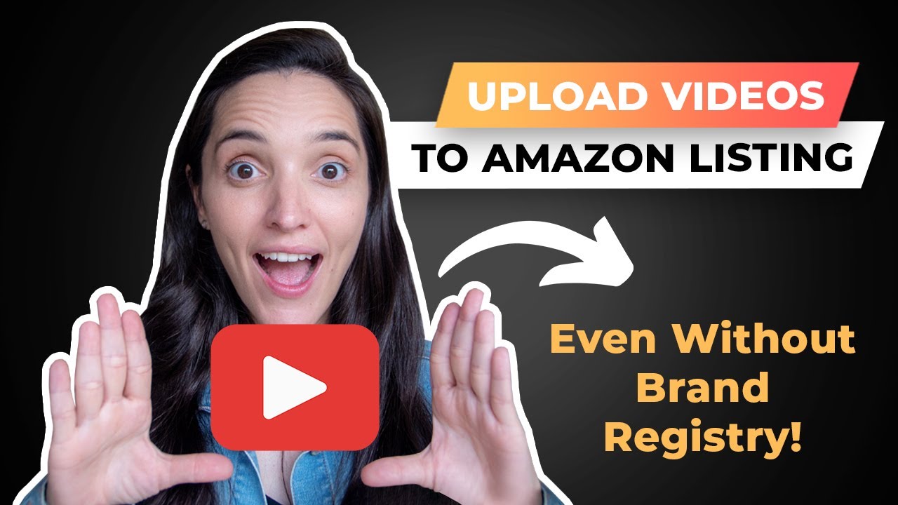 How To Upload Videos to Amazon Listing [Even WITHOUT Brand Registry]