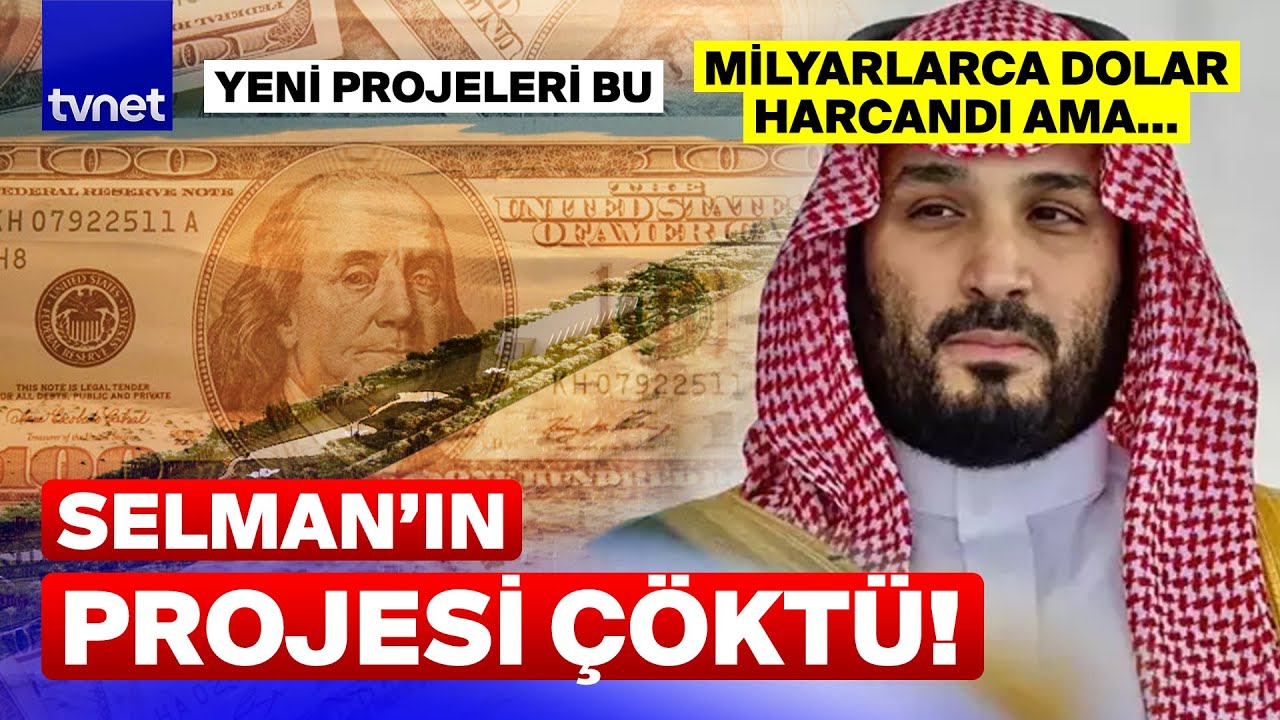 Suudi Arabistan rotayı değiştirdi! Projenin arkasındaki kriz ne?