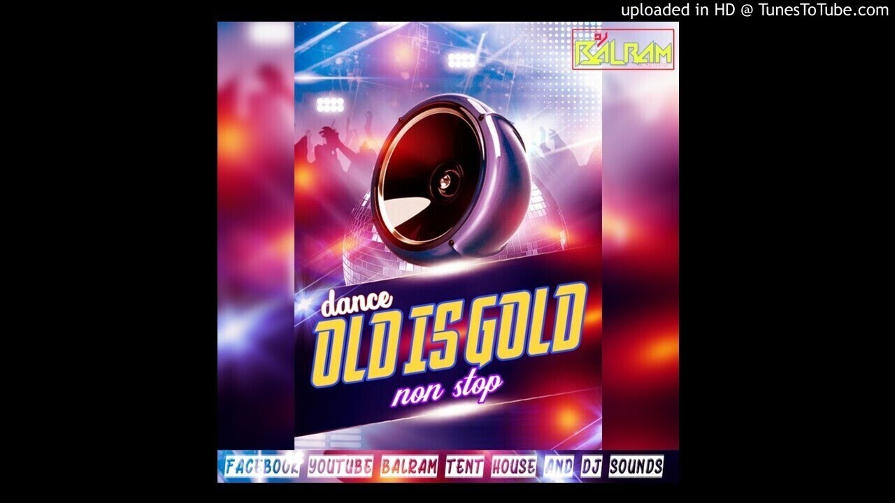 OLD IS GOLD  DANCE NONSTOP RECORDING BY DJ BALRAM DJ SOUND AND DJ MONTU 9302973729 9713789048