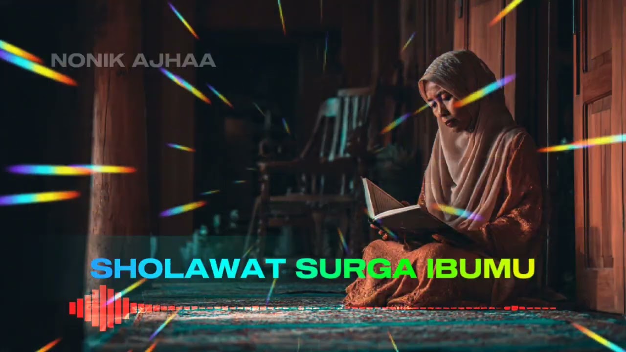 SHOLAWAT SURGA IBUMU || SHOLAWAT NABI || SHOLAWAT JIBRIL || SHOLAWAT MERDU
