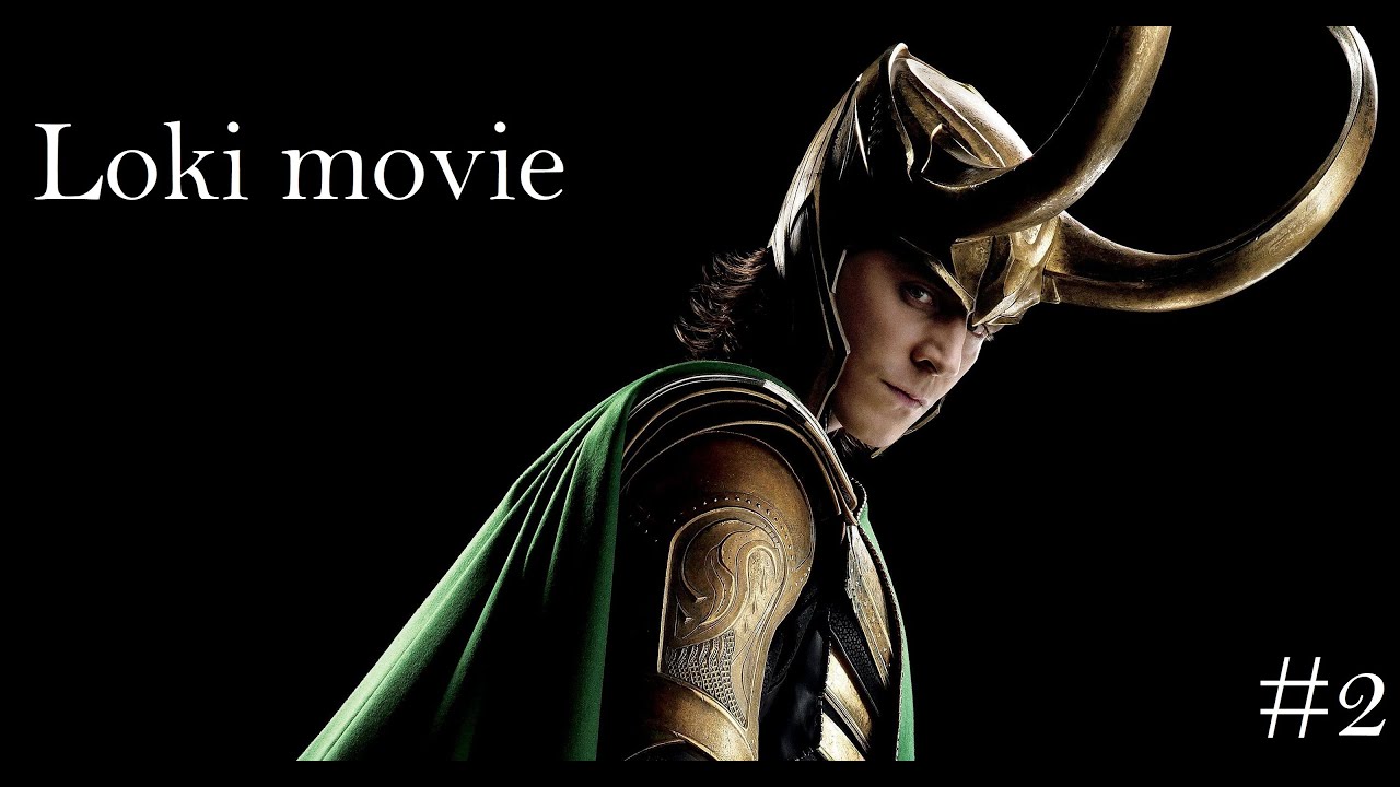 The Loki movie (Part 2)