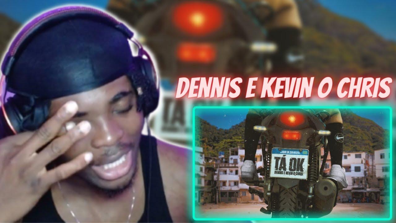 Dennis e Kevin O Chris - TÁ OK (Clipe Oficial) | Reaction