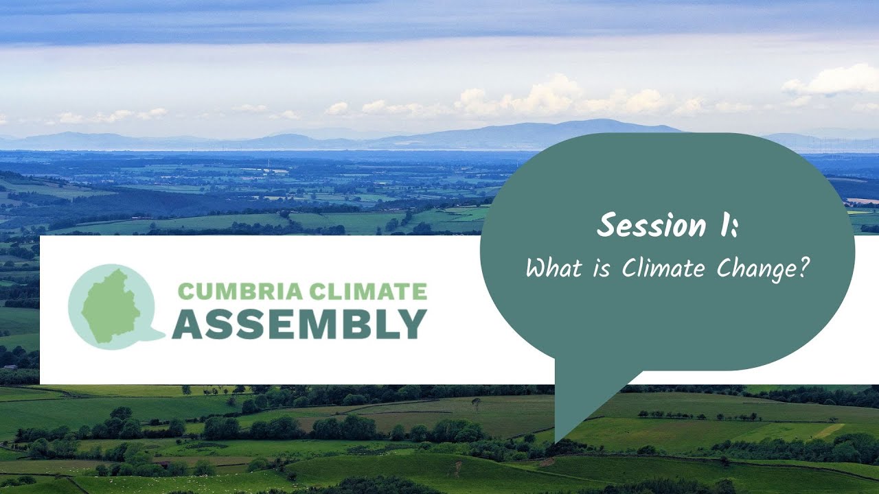 Cumbria Climate Assembly Session #1 | What is Climate Change? | Dr Richard Waller