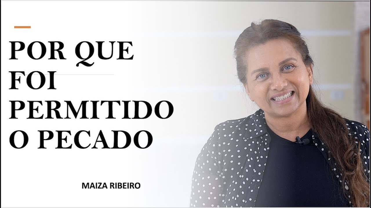 POR QUE FOI PERMITIDO O PECADO