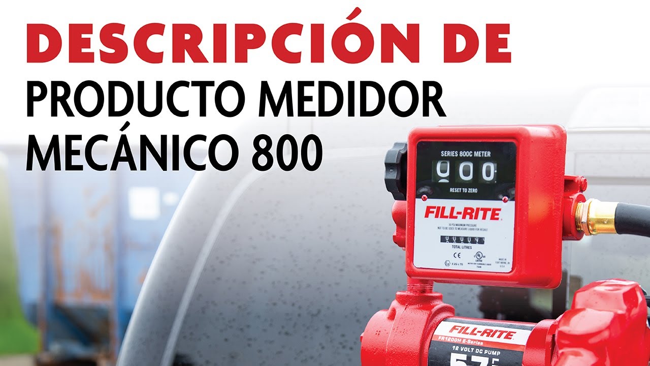 Fill-Rite - Medidor Mecánico 800 - Descripción General