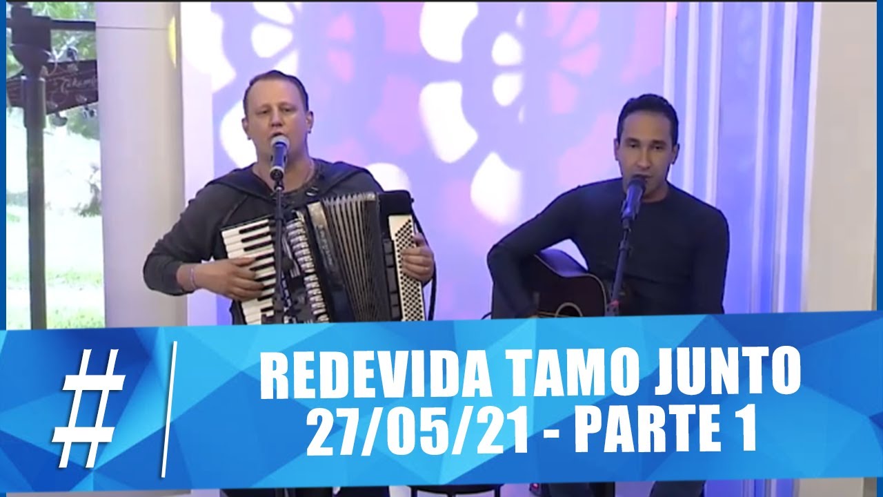 #REDEVIDA Tamo Junto - 27/05/21 - Parte 1