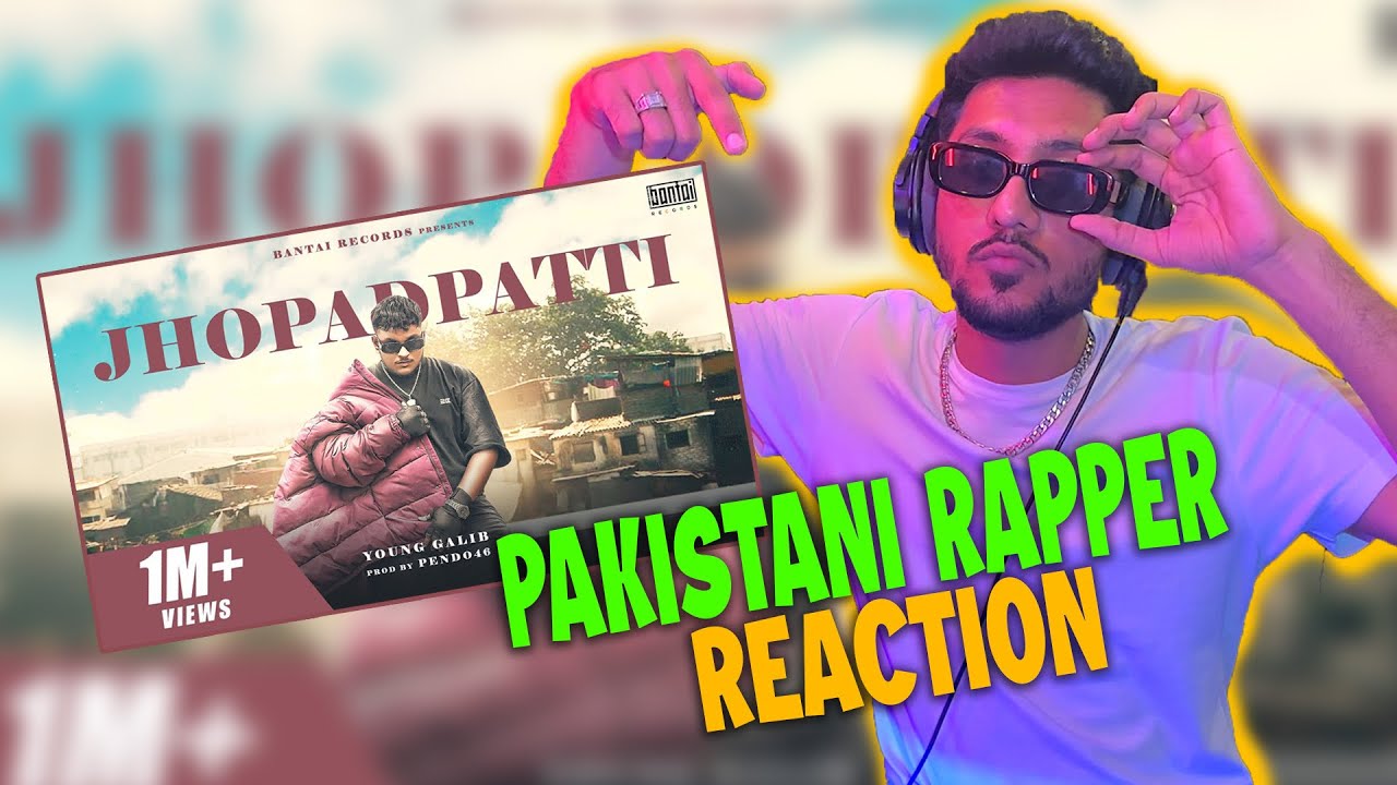 Pakistani Rapper Reacts to YOUNG GALIB - JHOPADPATTI (PROD. PENDO46) OFFICIAL LYRIC VIDEO | EXPLICIT