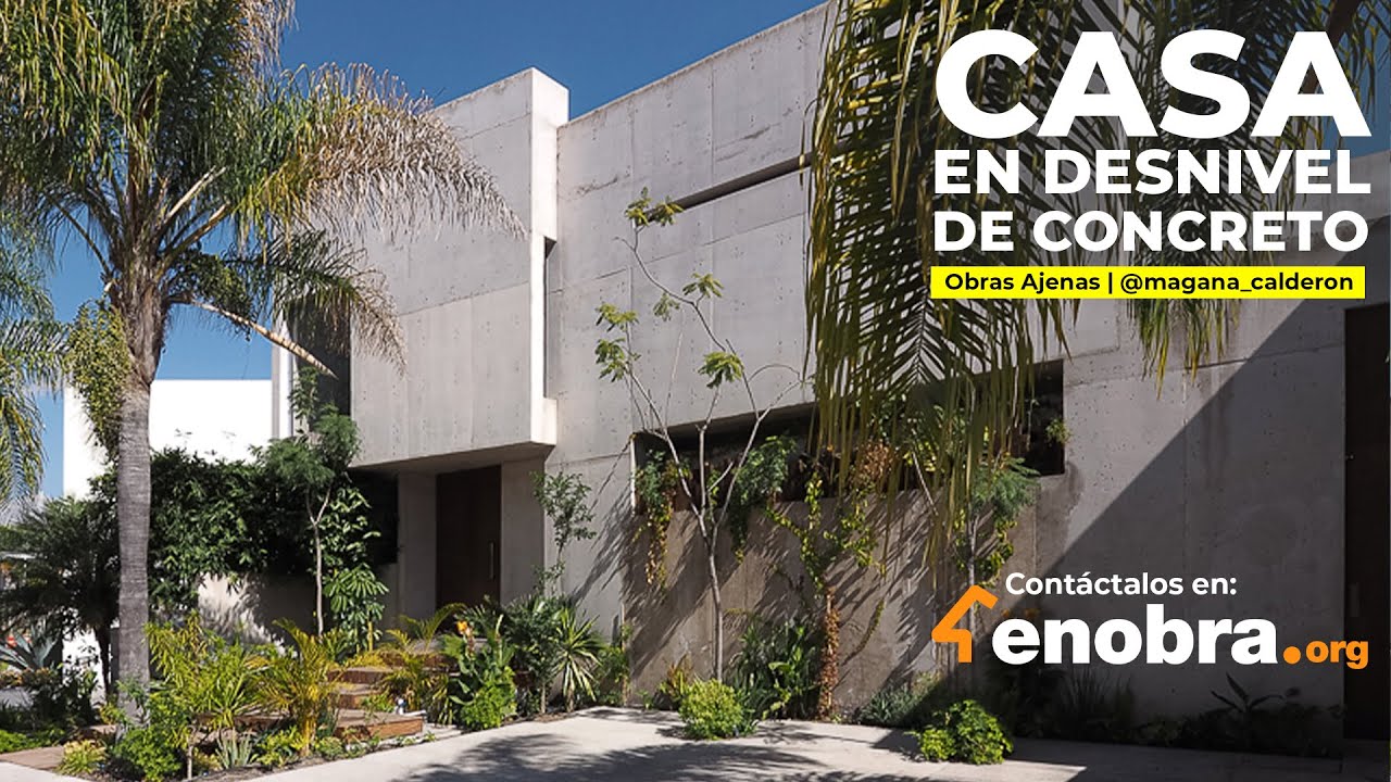 CASA de CONCRETO con juego de ALTURAS y NIVELES | Obras Ajenas | @magana_calderon