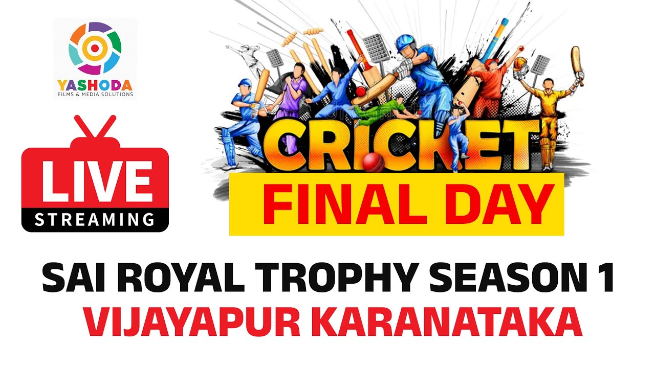 LIVE FINAL : SAI ROYAL TROPHY SEASON 1 VIJAYAPUR KARANATAKA | YASHODA FILMS & SPORTS |