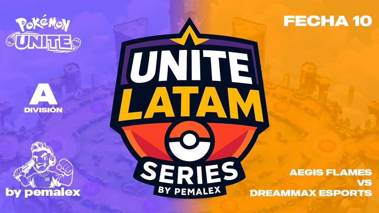 Aegis Flames vs Dreammax Esports - Fecha 10 | Unite Latam Series División A | Pokémon UNITE