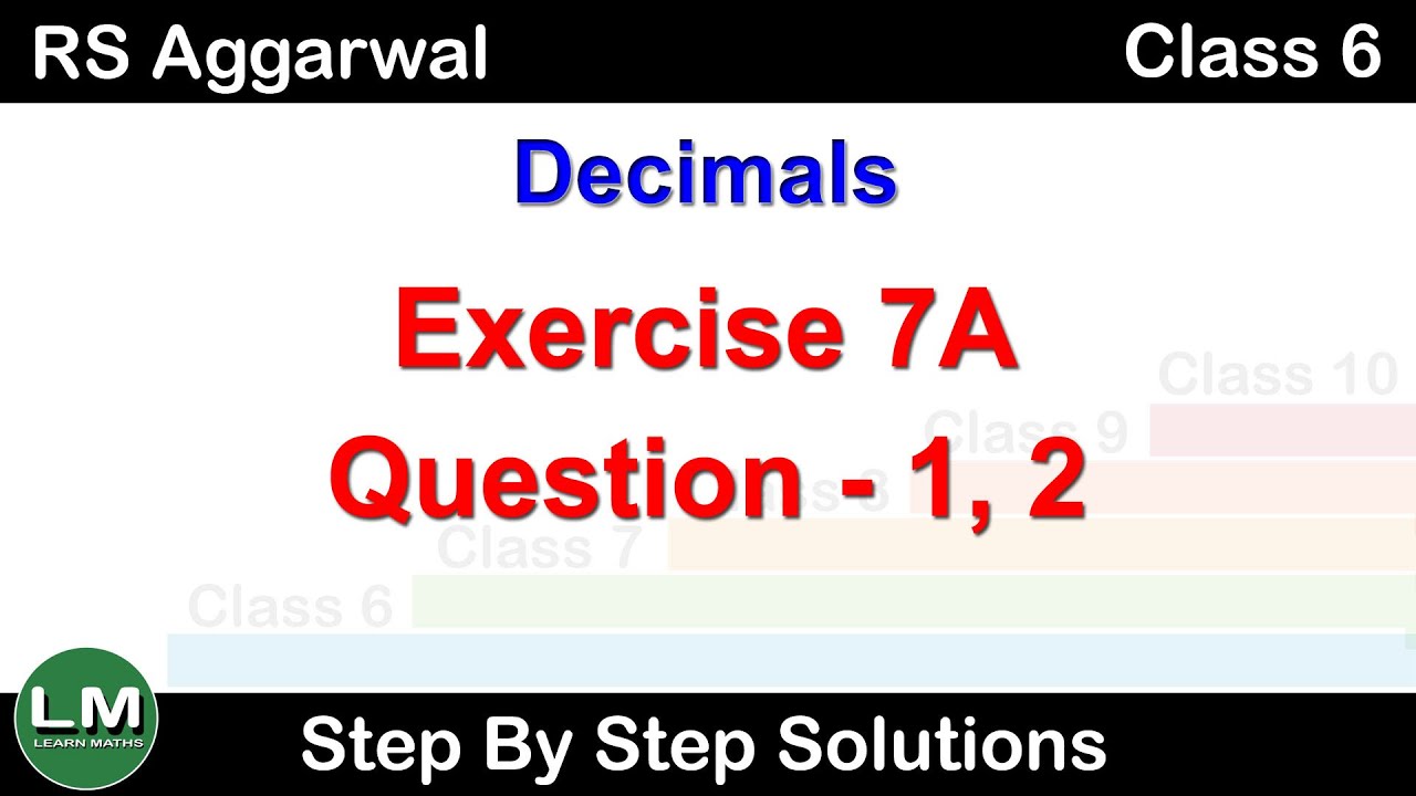 Decimals | Class 6 Exercise 7A Question 1 - 2 | RS Aggarwal | Learn Maths