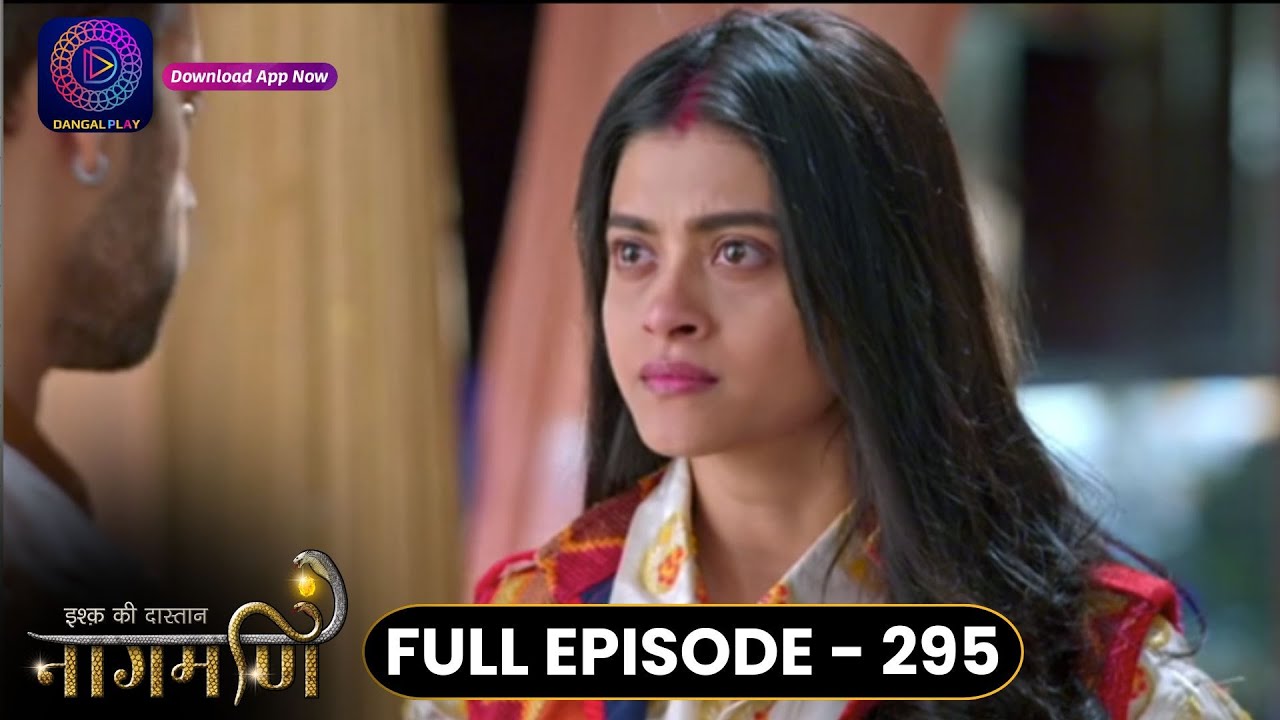 Ishq Ki Dastaan Naagmani | Full Episode 295 | Dangal TV