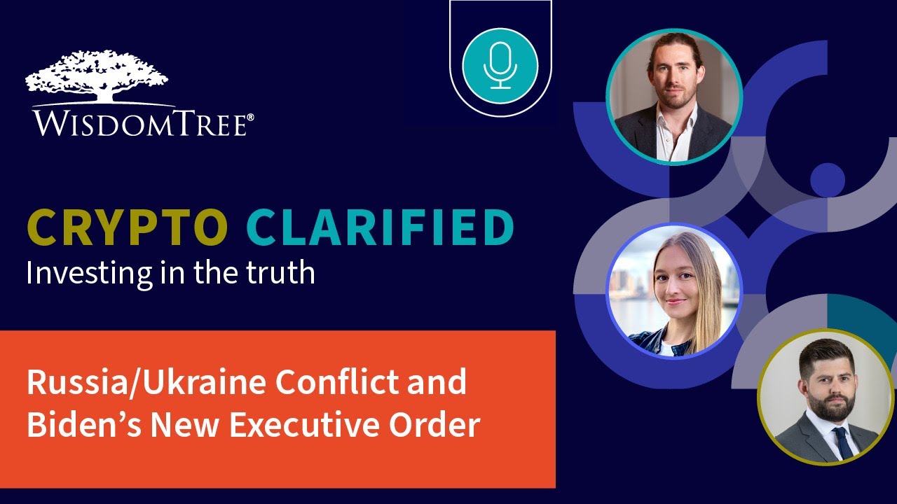 Crypto Clarified: Russia/Ukraine Conflict and Biden's New Executive Order