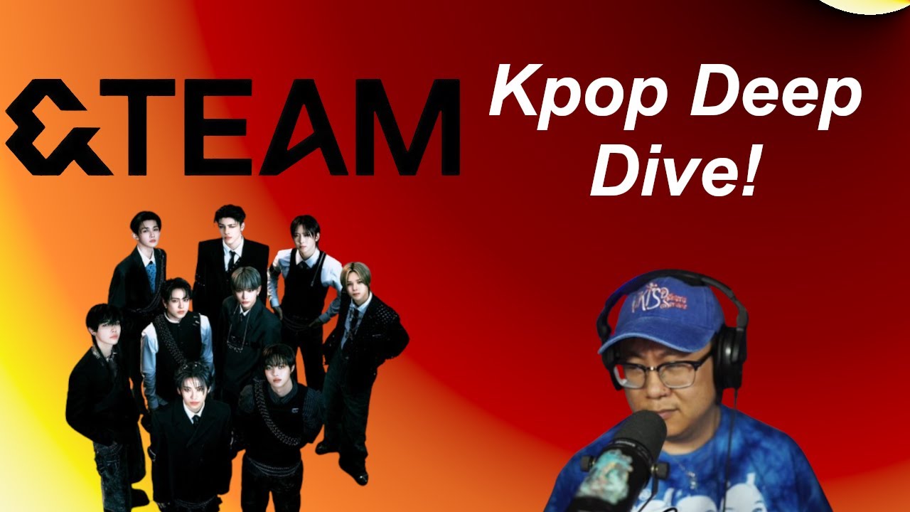 &Team - Kpop Deep Dive!