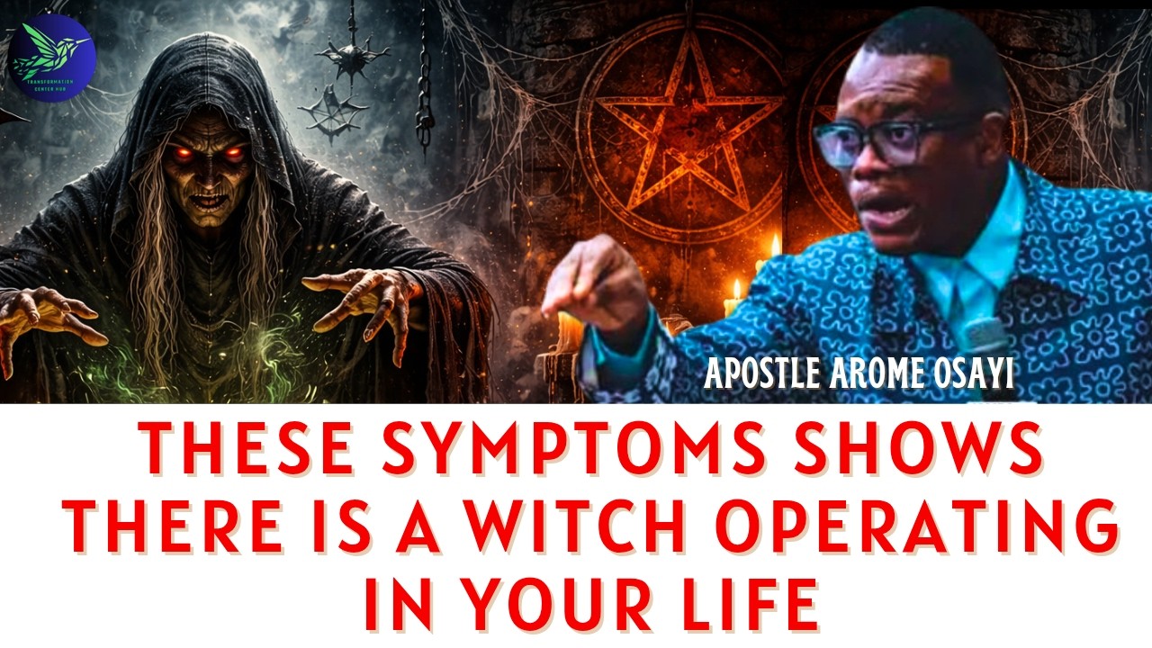 These symptoms shows there is a witch operating in your Life-Apostle Arome Osayi
