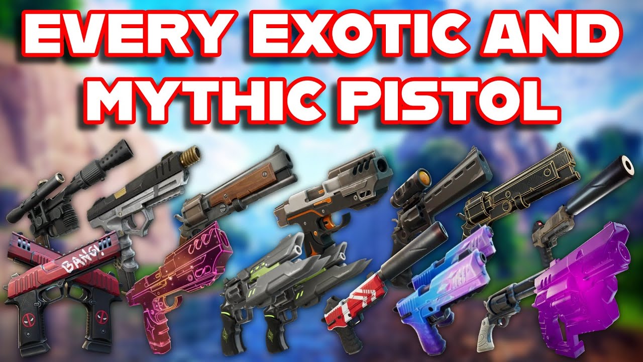 Ranking EVERY EXOTIC AND MYTHIC PISTOL In FORTNITE HISTORY From WORST To BEST