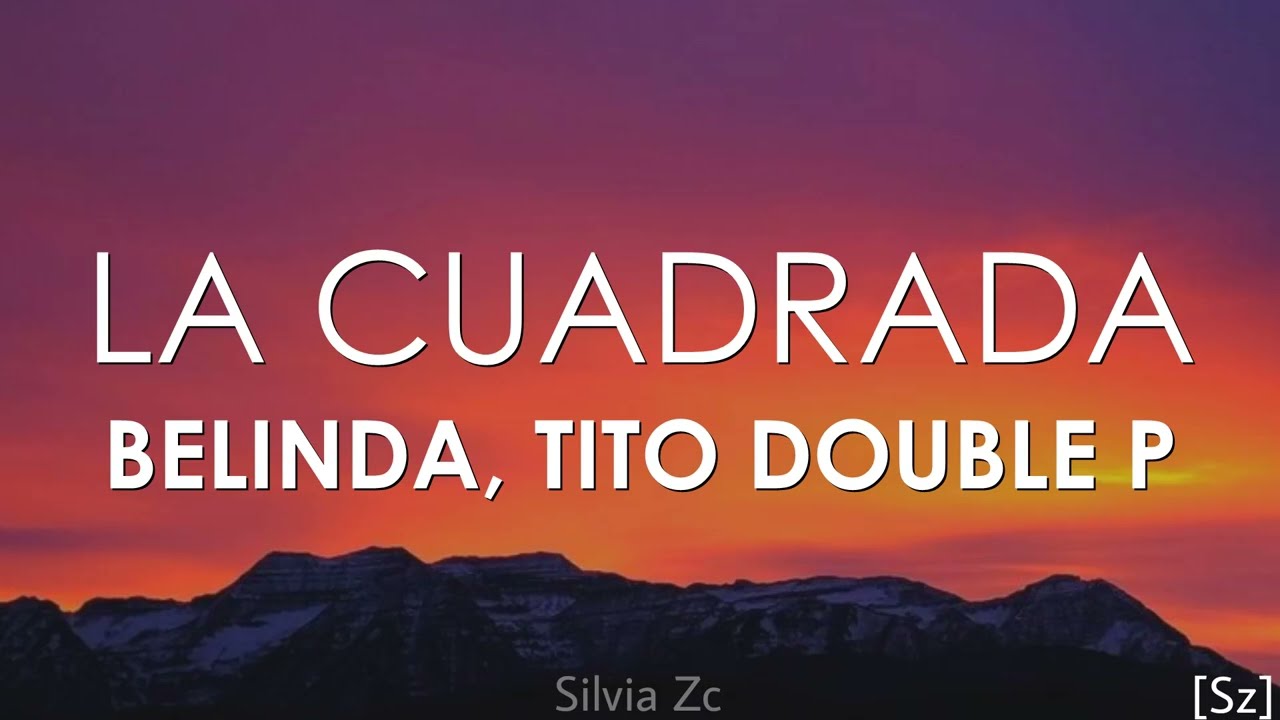 Belinda, Tito Double P - La Cuadrada (Letra)