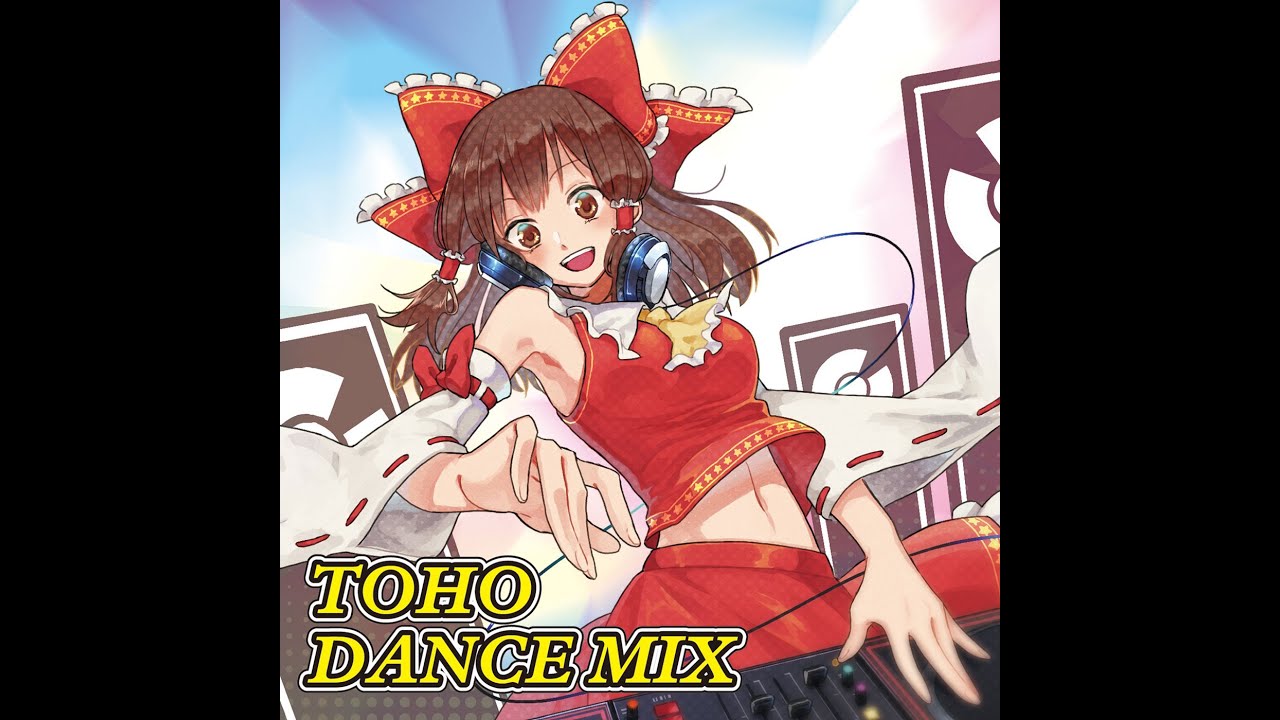 TOHO DANCE MIX CFD-東方ユーロビート/東方EDM